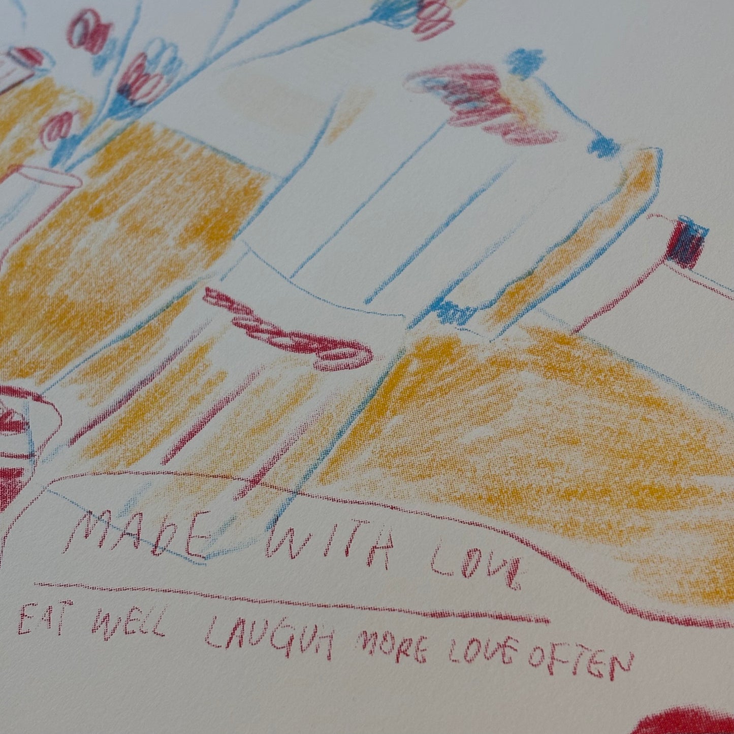 Risograph of Still Drawing - Eat Well, Love More, Laugh Often
