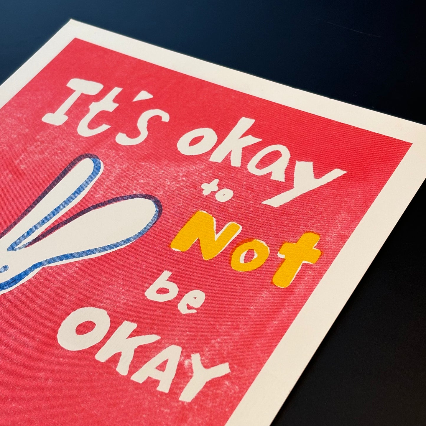 It's okay NOT to be okay Risograph Artprint