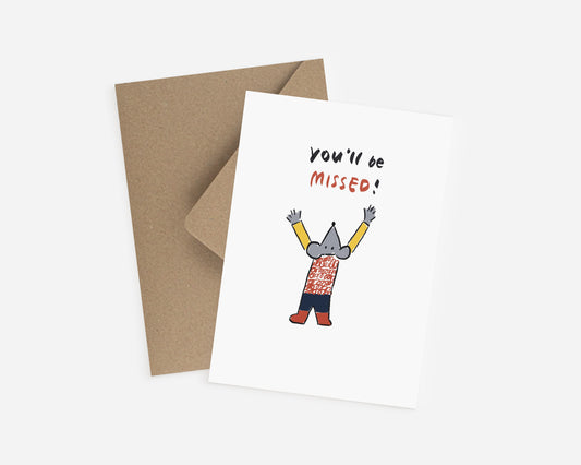 Greeting card - You'll be missed!